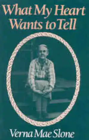 What My Heart Wants to Tell by Verna Mae Slone