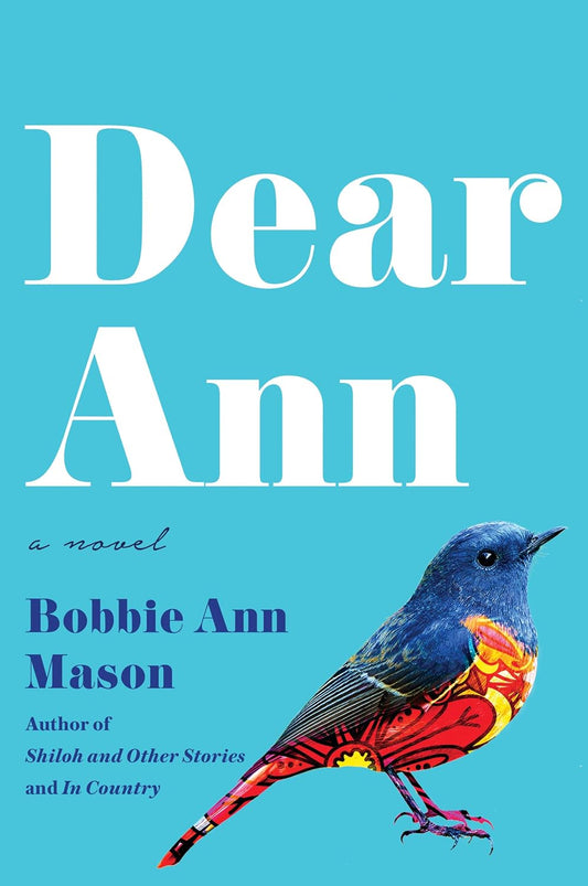 Dear Ann: A Novel by Bobbie Ann Mason