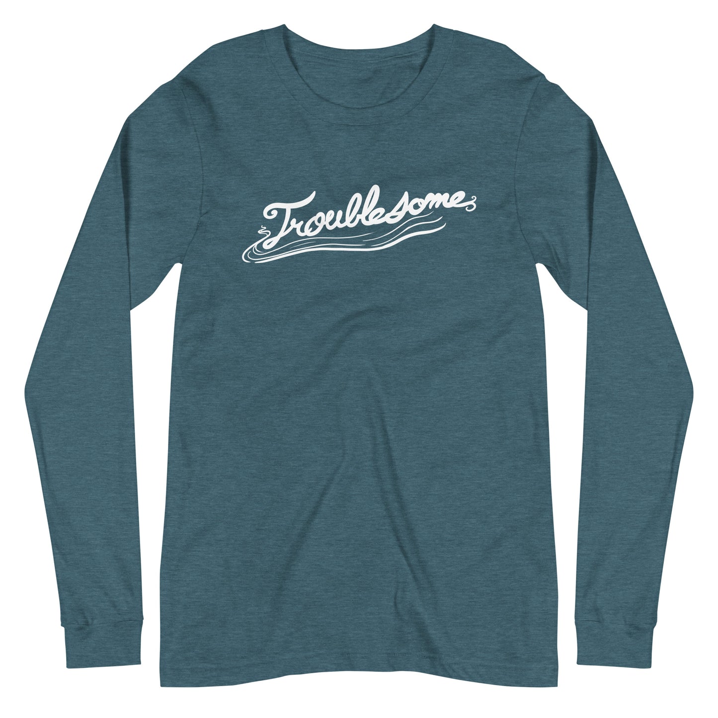 "Troublesome" Long Sleeve Tee